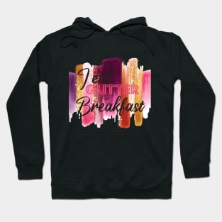 I eat Glitter For Breakfast Hoodie